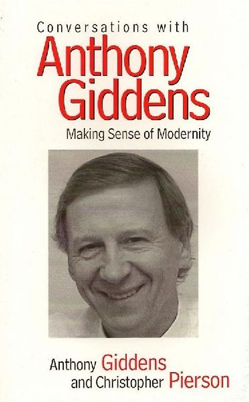 Conversations with Anthony Giddens: Making Sense of Modernity
