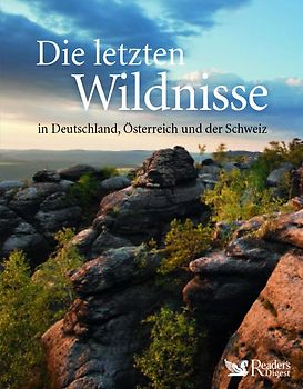 Die letzten Wildnisse in Deutschland, Österreich und der Schweiz