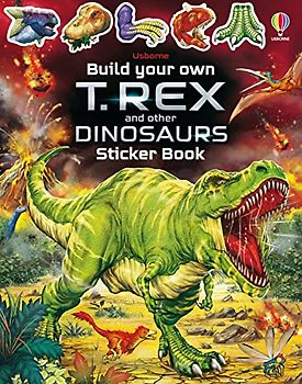 Build Your Own T. Rex and Other Dinosaurs (Build Your Own Sticker Book)