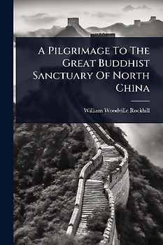 A Pilgrimage To The Great Buddhist Sanctuary Of North China