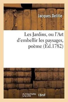 Les Jardins, Ou l'Art d'Embellir Les Paysages, Poème