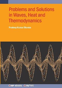Problems and Solutions in Waves, Heat and Thermodynamics