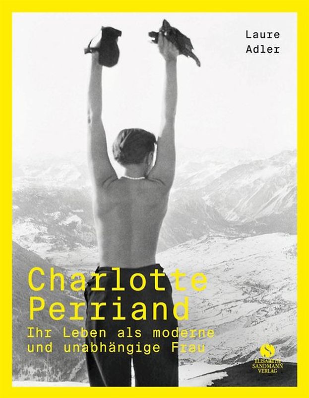 Charlotte Perriand - Ihr Leben als moderne und unabhängige Frau