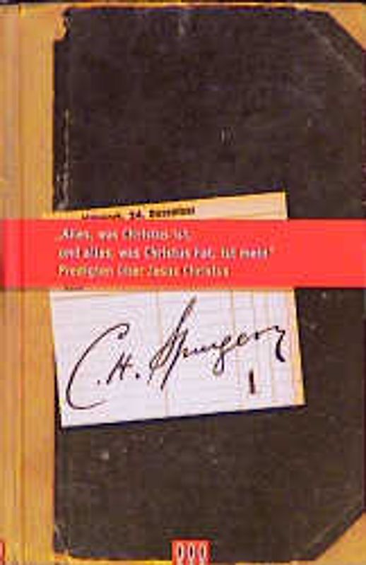 Alles, was Christus ist, und alles, was Christus hat, ist mein. Predigten über Jesus Christus