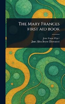 The Mary Frances First Aid Book