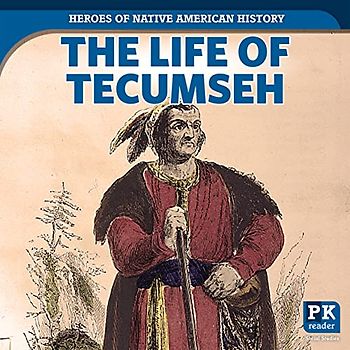 The Life of Tecumseh (Heroes of Native American History)