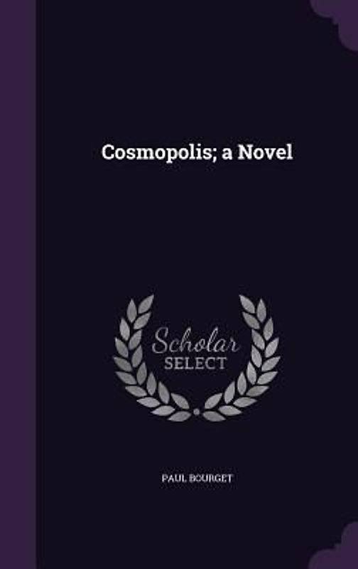Cosmopolis; a Novel