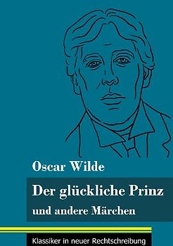Der glückliche Prinz und andere Märchen