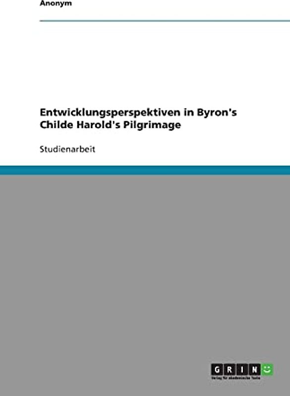 Entwicklungsperspektiven in Byron's Childe Harold's Pilgrimage