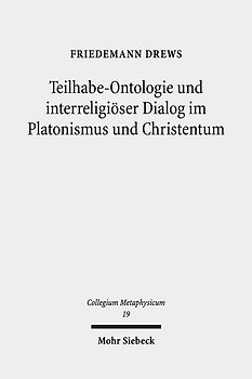 Teilhabe-Ontologie und interreligiöser Dialog im Platonismus und Christentum