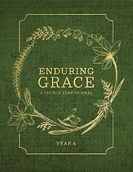Enduring Grace: A Church Year Journal, Year a
