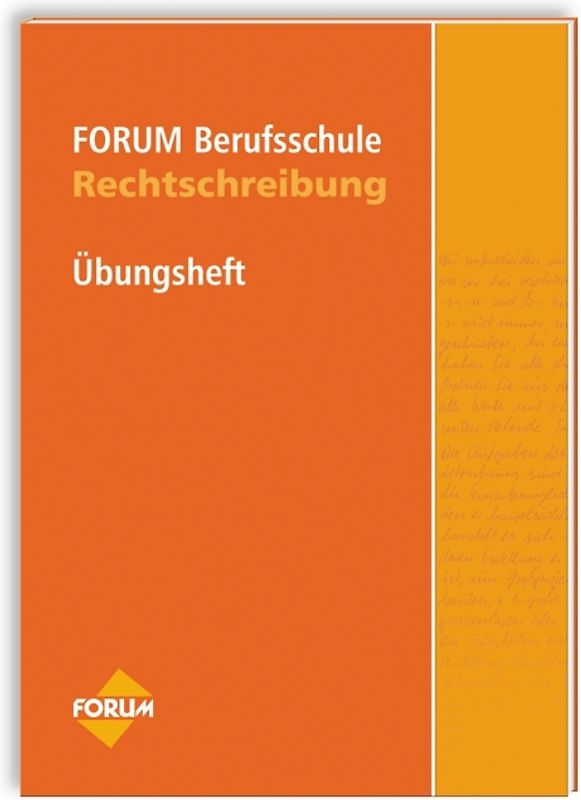Forum Berufsschule Übungsheft Rechtschreibung