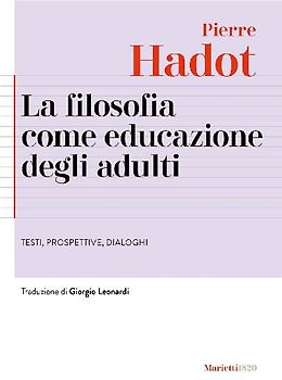 La filosofia come educazione degli adulti. Testi, prospettive, dialoghi