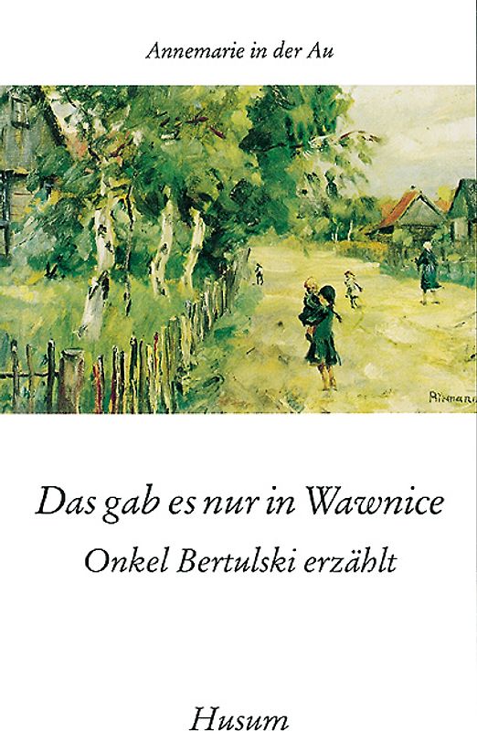 Das gab es nur in Wawnice