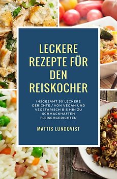 Leckere Rezepte für den Reiskocher