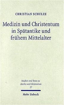 Medizin und Christentum in Spätantike und frühem Mittelalter