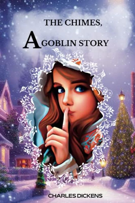 THE CHIMES, A Goblin Story By Charles Dickens