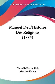 Manuel De L'Histoire Des Religions (1885)