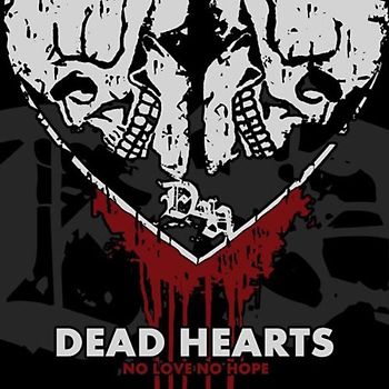Dead Hearts - No Love,No Hope