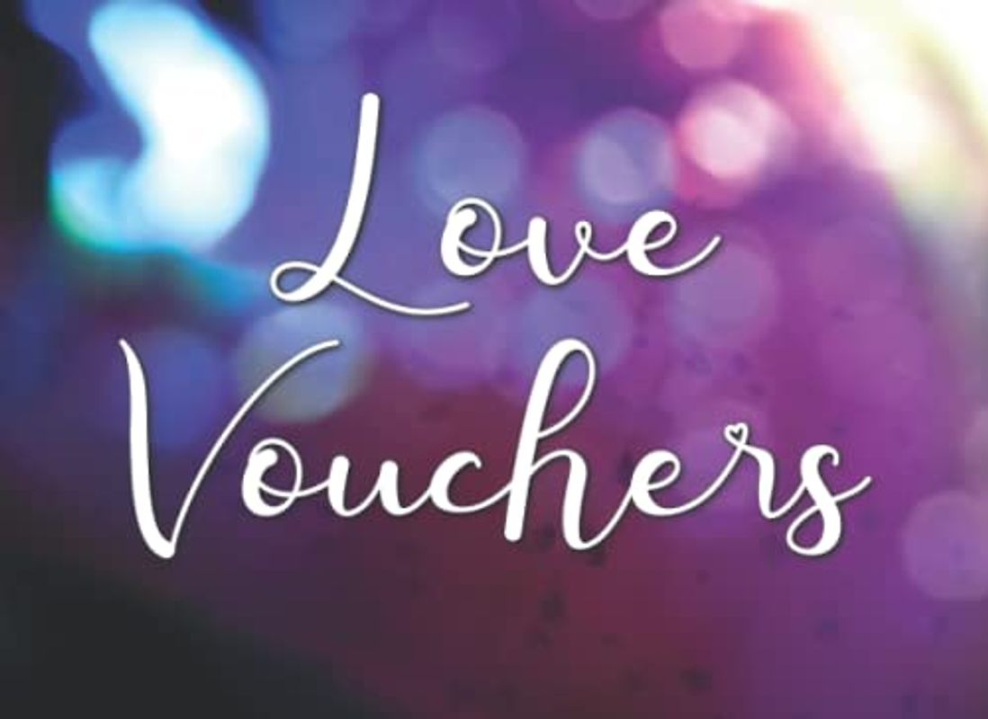 Love Vouchers for Her: Love Coupons with Pre-filled and Blank Vouchers for your Wife or Girlfriend for Anniversary, Valentine’s Day or Birthday