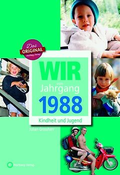Wir vom Jahrgang 1988 - Kindheit und Jugend