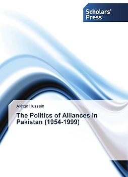 The Politics of Alliances in Pakistan (1954-1999)