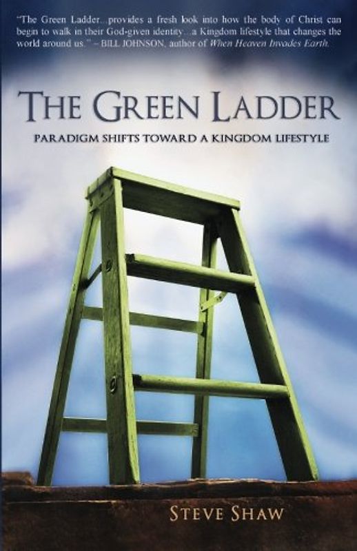 The Green Ladder: Paradigm Shifts Toward A Kingdom Lifestyle
