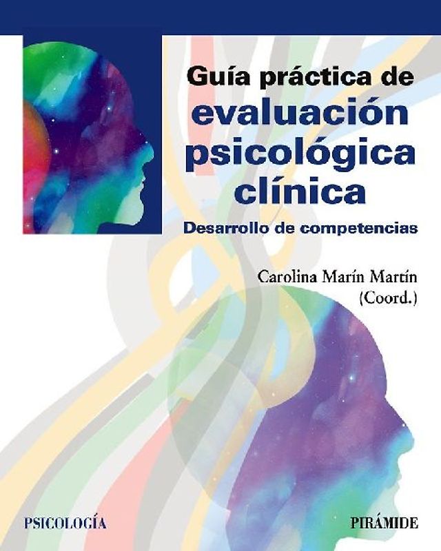 Guía práctica de evaluación psicológica clínica : desarrollo de competencias