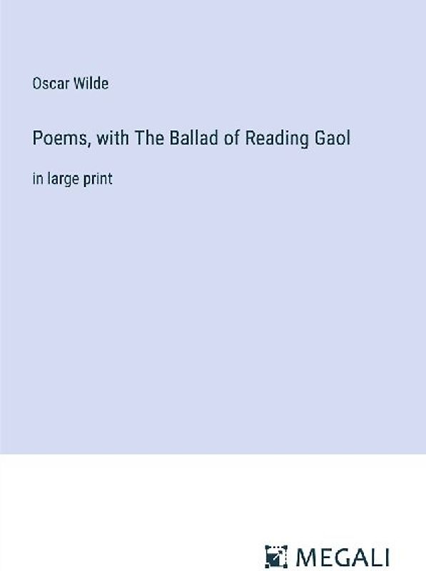 Poems, with The Ballad of Reading Gaol