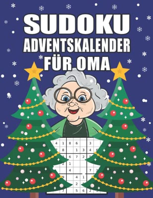 Sudoku Adventskalender für Oma: Großer Adventskalender für Senioren mit liebevoll gestaltetem Innenleben I Schwierigkeitsgrad Leicht bis Schwer I ... (Adventskalender für die ganze Familie)