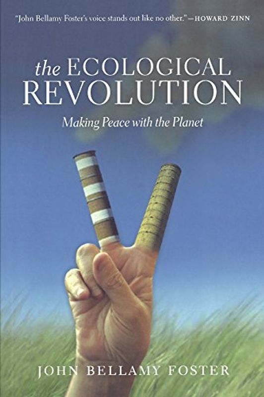The Ecological Revolution: Making Peace With the Planet