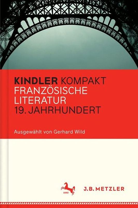Kindler Kompakt: Französische Literatur 19. Jahrhundert