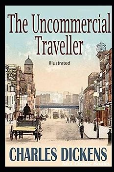The Uncommercial Traveller Illustrated
