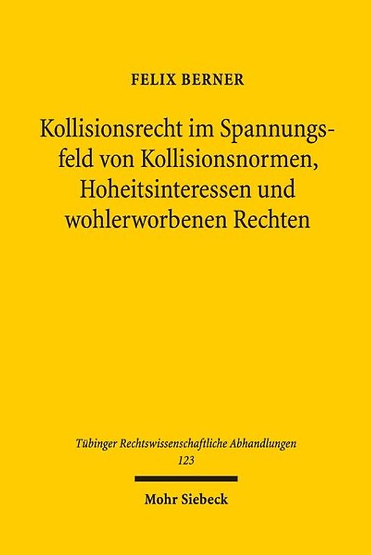 Kollisionsrecht im Spannungsfeld von Kollisionsnormen, Hoheitsinteressen und wohlerworbenen Rechten