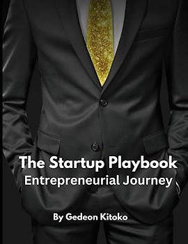The Startup Playbook: Navigating the Entrepreneurial Journey