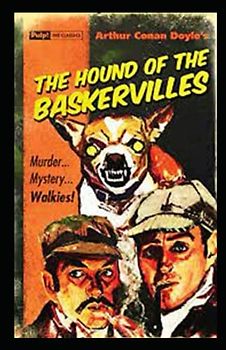 The Hound of the Baskervilles (A classics novel by Arthur Conan Doyle)