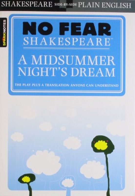 No Fear Shakespeare: A Midsummer Night's Dream (Sparknotes No Fear Shakespeare) - William Shakespeare