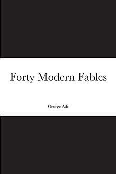 Forty Modern Fables