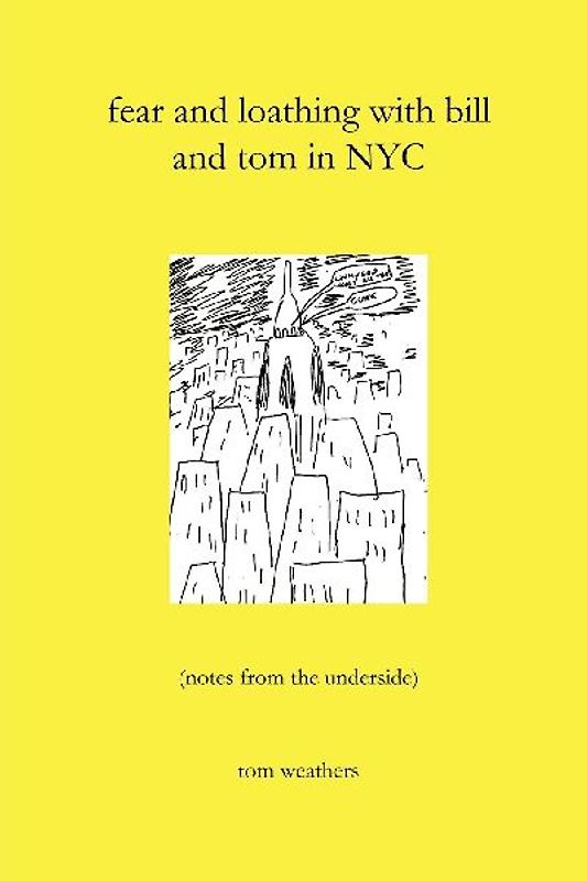 fear and loathing with bill and tom in NYC