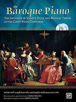 The Baroque Piano: The Influence of Society, Style and Musical Trends on the Great Piano Composers, Book & 2 CDs