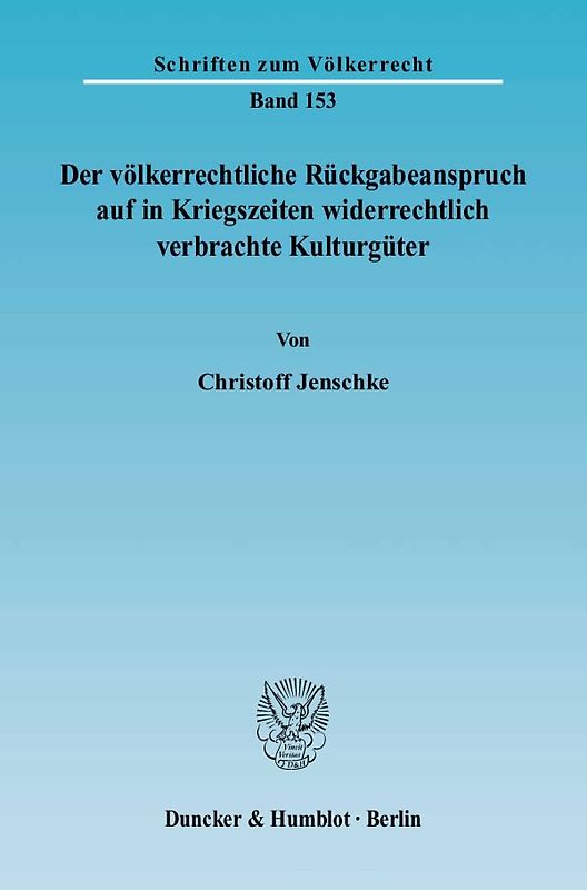 Der völkerrechtliche Rückgabeanspruch auf in Kriegszeiten widerrechtlich verbrachte Kulturgüter.