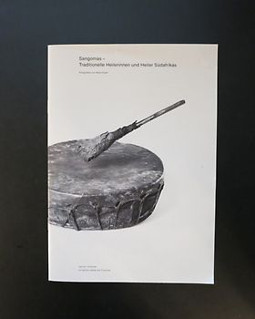 Sangomas - Traditionelle Heilerinnen und Heiler Südafrikas