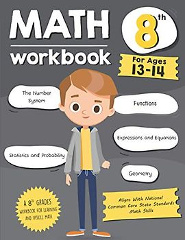 Math Workbook Grade 8 (Ages 13-14): A 8th Grade Math Workbook For Learning Aligns With National Common Core Math Skills