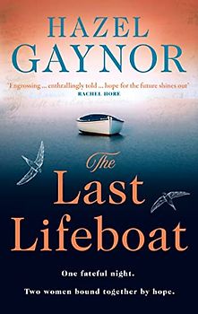 The Last Lifeboat: the gripping new historical WW2 novel for 2023 inspired by true events, from the New York Times bestselling author