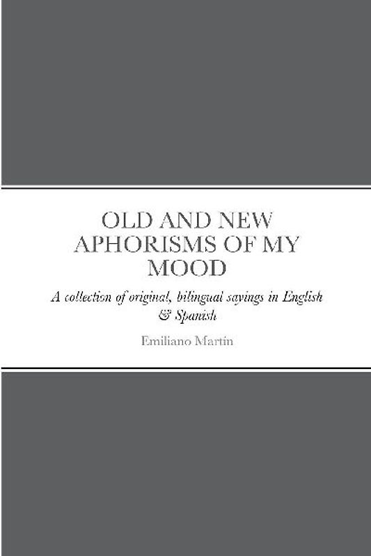 OLD AND NEW APHORISMS OF MY MOOD