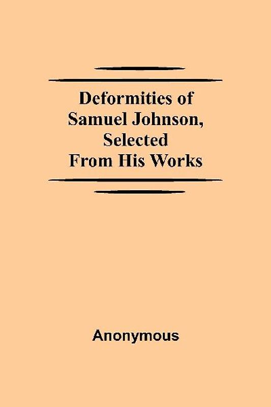 Deformities Of Samuel Johnson, Selected From His Works
