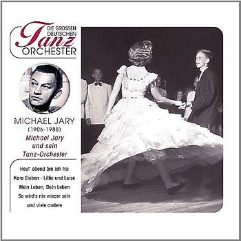 Michael Jary & sein Tanzorchester - Die grossen deutschen Tanzorchester