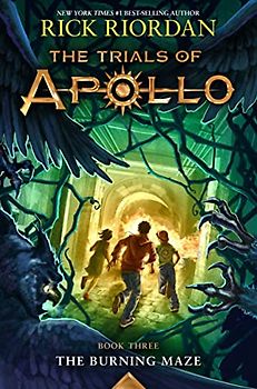 Burning Maze, The-Trials of Apollo, the Book Three