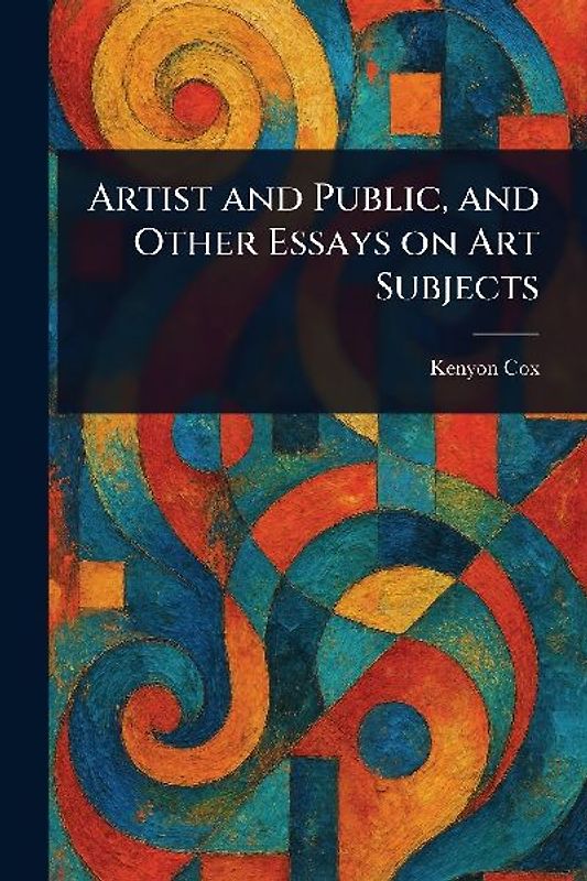 Artist and Public, and Other Essays on Art Subjects