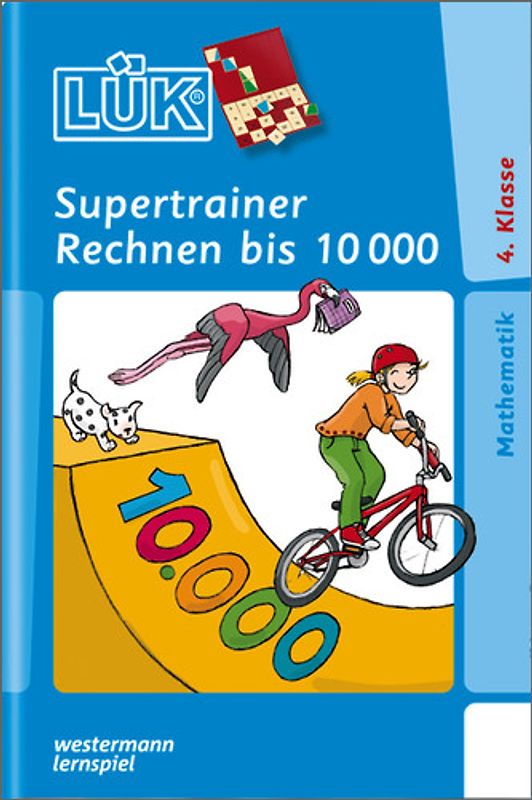 LÜK-Übungshefte / LÜK. Mathematik / 4. Klasse - Mathematik: Supertrainer Rechnen bis 10 000